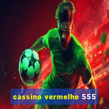 cassino vermelho 555